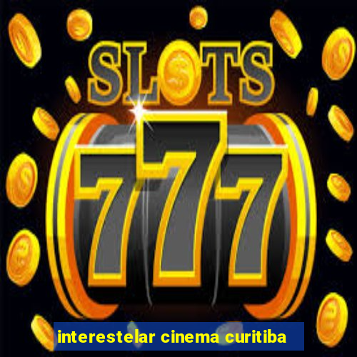 interestelar cinema curitiba